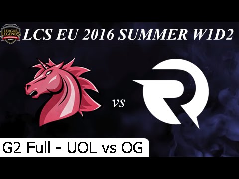 UOL vs OG Game 2 Full - LCS EU Summer 2016 W1D2M6 Unicorns of Love vs Origen