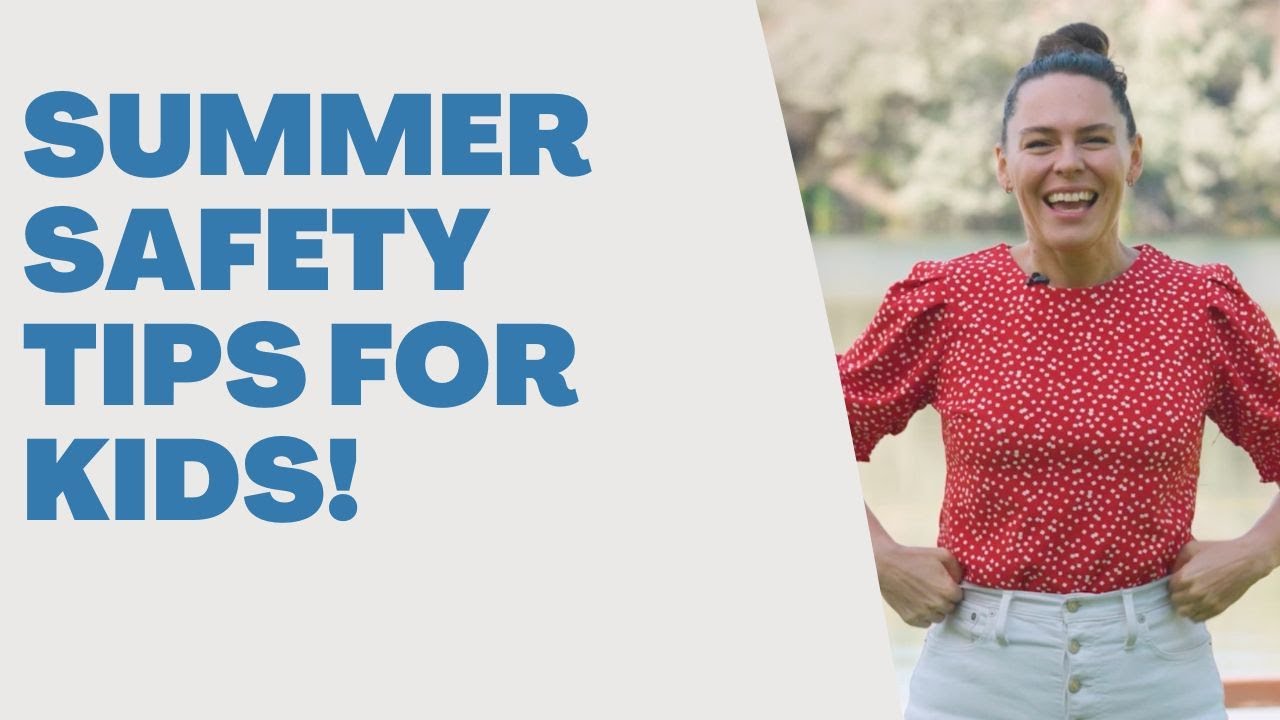 What Are Summer Safety Tips for Kids?