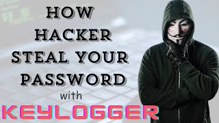 KeyLogger : How hacker steal your Password | KeyLogger in Cyber Security