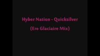 Hyber Nation - Quicksilver (Ere Glaciaire Mix)