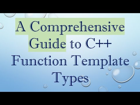 A Comprehensive Guide to C+ +  Function Template Types