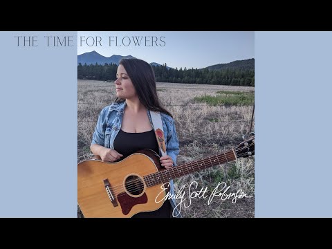 Emily Scott Robinson - The Time for Flowers (Official Music Video)