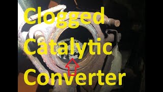 Symptoms of a Bad Clogged Catalytic Converter