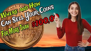 Where and how you can sell your coins for more than $100,000