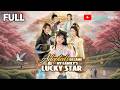 FULL Adopted I Became My Family S Lucky Star English Dubbing HD Online Streaming Drama