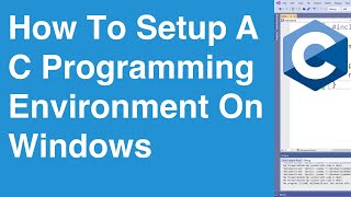 How To Setup A C Programming Environment On Windows