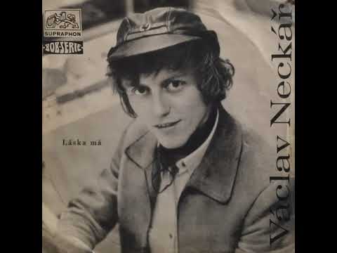 Václav Neckář - Láska má (17.6.1970)