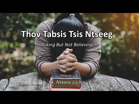 Thov Tabsis Tsis Ntseeg // Kx. Ntxoov Lis Yaj // 12/15/21
