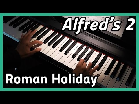 ♪ Roman Holiday ♪ | Piano | Alfred's 2
