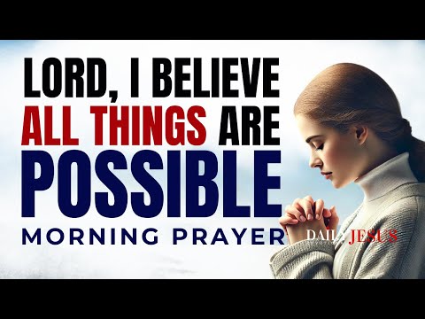 Nothing Is Impossible With God | Blessed Morning Prayer