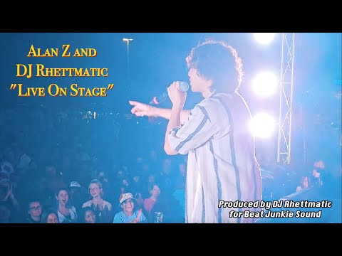 Alan Z x DJ Rhettmatic - Live On Stage (Music Video)