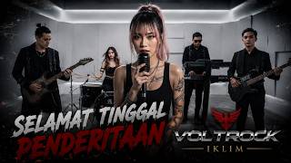 SELAMAT TINGGAL PENDERITAAN - IKLIM (Cover by VOLTROCK)