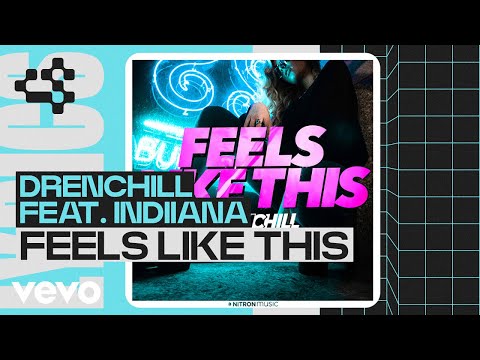 Drenchill - Feels Like This (Official Lyric Video) ft. Indiiana