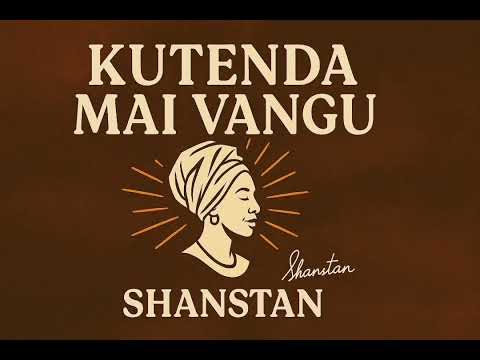 Shanstan - Kutenda Mai Vangu
