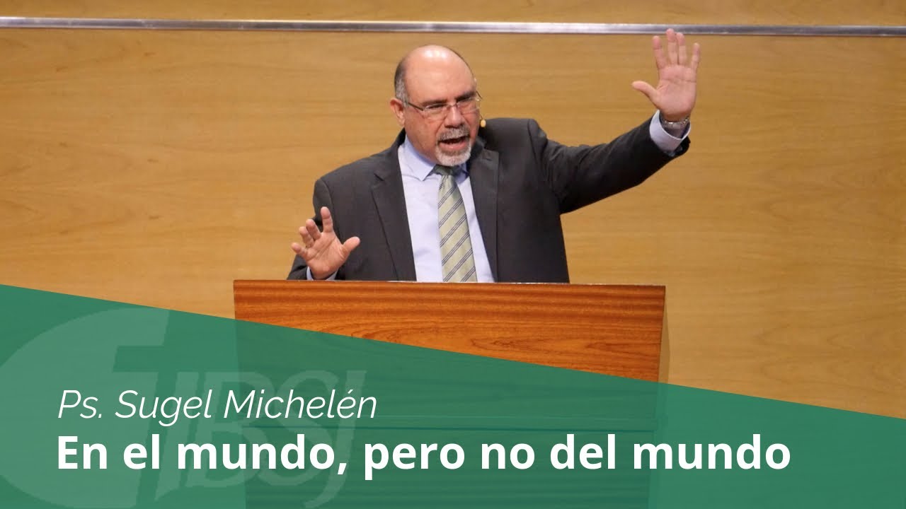 En el mundo, pero no del mundo | Ps. Sugel Michelén