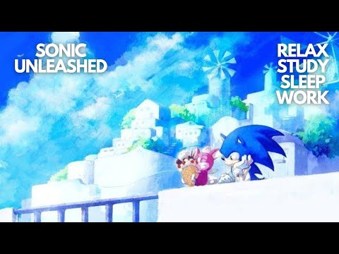 SONIC UNLEASHED CHILL SONGS the best for relax, study, sleep, background (NO COPYRIGHT ORIGINAL OST)