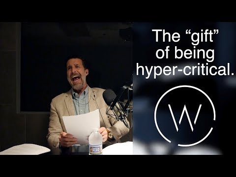 The “gift” of being hyper-critical.