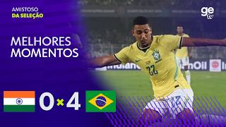 ÍNDIA 0 X 4 BRASIL | MELHORES MOMENTOS | AMISTOSO INTERNACIONAL 2026 | ge tv