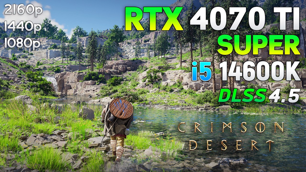 Crimson Desert :  RTX 4070 Ti SUPER | 1080p | 1440p | 4K