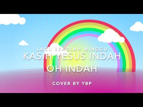 Kasih Yesus Indah Oh Indah