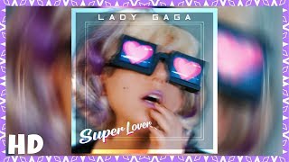 ●Lady Gaga - Super Lover | (HQ)