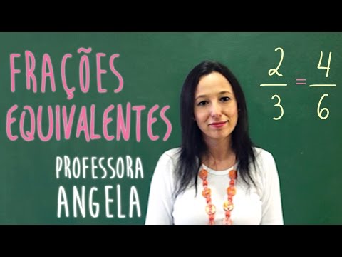 Frações Equivalentes - Vivendo a matemática com a Professora Angela