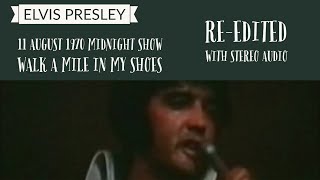 Elvis Presley - Walk A Mile In My Shoes - 11 August 1970, Midnight Show (re-edited with RCA audio)