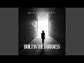 Built In The Darkness