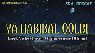 Download lagu Ya Habibal Qolbi - Cover Wajhassurur Lirik Video Versi Ska/Reggae mp3 Download lagu Ya Habibal Qolbi - Cover Wajhassurur Lirik Video Versi Ska/Reggae mp3