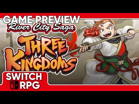SwitchRPG Previews - River City Saga: Three Kingdoms - Nintendo Switch Gameplay