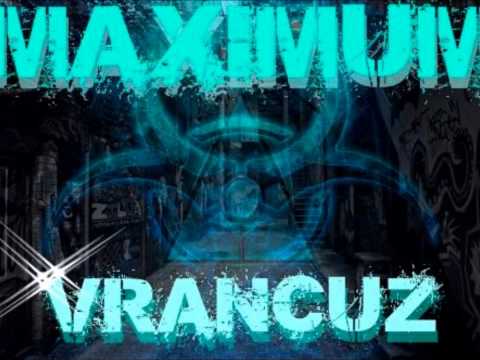 Vrancuz - Maximum