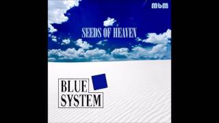 Blue System - Seeds Of Heaven (re-cut by Manaev)