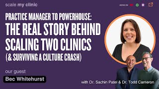 Practice Manager to Powerhouse: Scaling Two Clinics