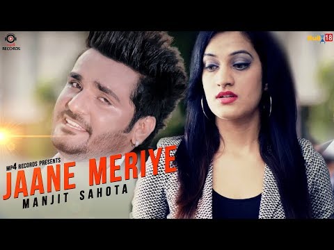 JAANE MERIYE (Full Song 2018) | Manjit Sahota | Latest Punjabi Songs 2018 | MP4 Music
