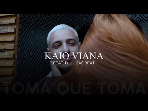 Toma Que Toma - Kaio Viana feat Dj Lucas Beat