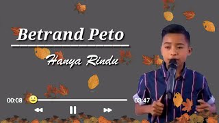 Download lagu Betrand Peto - Hanya Rindu (lirik) mp3
