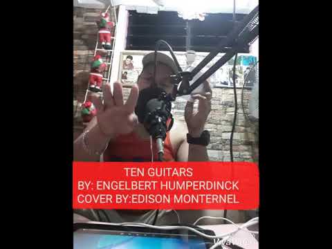 TEN GUITARS                             COVER BY:Edison Monternel