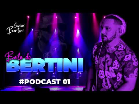 PODCAST BAILE DO BERTINI #01