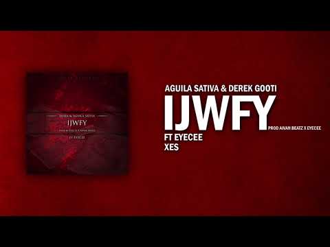 IJWFY - Aguila Sativa, Derek, Eyecee • Prod. Aivan on the Beat (Audio)