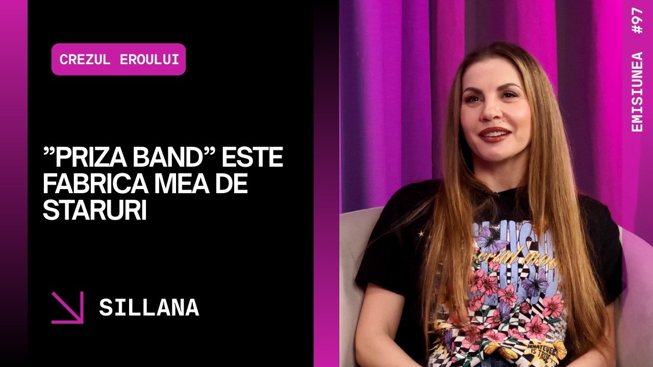 Emisiunea 97. ”Priza Band” este fabrica mea de staruri, Sillana