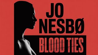 Blood Ties by Jo Nesbø | Dark Nordic Noir Thriller Audiobook