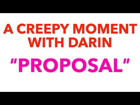 A Creepy Moment With Darin - Proposal
