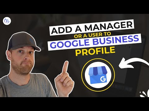 2023 - How to Add a Manager or a User to Google Business Profile