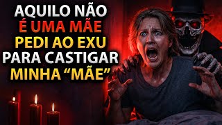 PEDI AO EXU E ELE DEU UMA LIÇÃO NO MACHO RUIM - RELATO REAL
