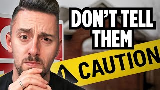 NEVER Say THIS to an Agent When Selling Your Home!