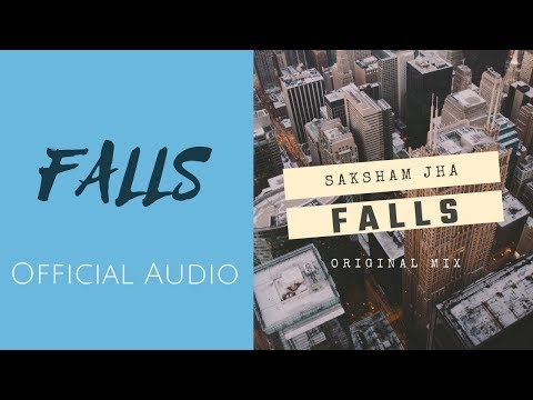 Saksham Jha - Falls (Official Audio) | OUT NOW
