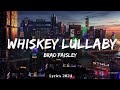 Brad Paisley Whiskey Lullaby Lyrics Ft Alison Krauss Music Taylor