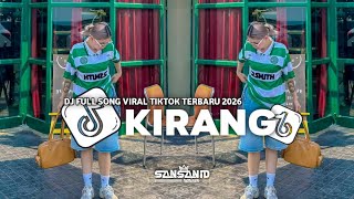 Download lagu DJ KIRANG FULL SONG VIRAL TIKTOK TERBARU 2026 _ STYLE KONDANG FULL  mp3