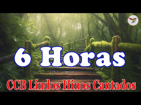 6 Horas de Belos Hinos CCB Hinário 5 Cantados - Louvores De Adoração - A melhor coleção de hinos