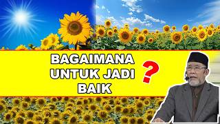 Bagaimana Untuk Jadi Baik? | Dato' Dr. Danial Zainal Abidin